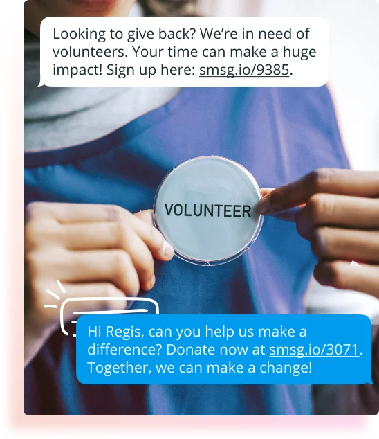 Volunteer badge on a woman with two examples of NGO text messages, seeking volunteers or donations.